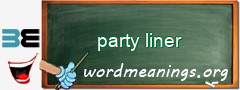 WordMeaning blackboard for party liner